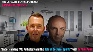 “Understanding TMJ Pathology and The Role of Occlusal Splints” with Dr Alain Aubé