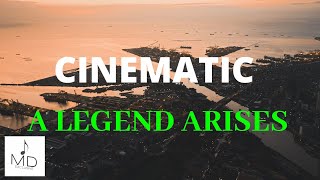 Cinematic Background Music | A Legend Arises | MDStockSound