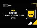 HOW TO USE GRINDR GAI A LIST FEATURE 2026