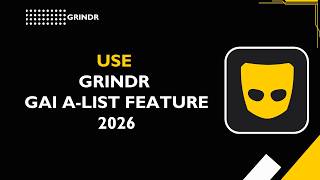 HOW TO USE GRINDR GAI A LIST FEATURE 2026
