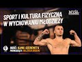 Kamil Szeremeta - SPORT I KULTURA FIZYCZNA W WYCHOWANIU MŁODZIEŻY