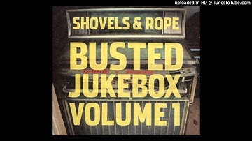 Shovels and Rope - Unknown Legend (ft. Shakey Graves)