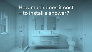 How Much Does It ACTUALLY Cost to Install a Shower?