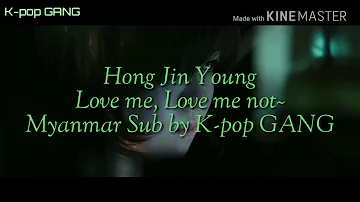 Hong Jin Young- Love me, Love me not Myanmar Sub