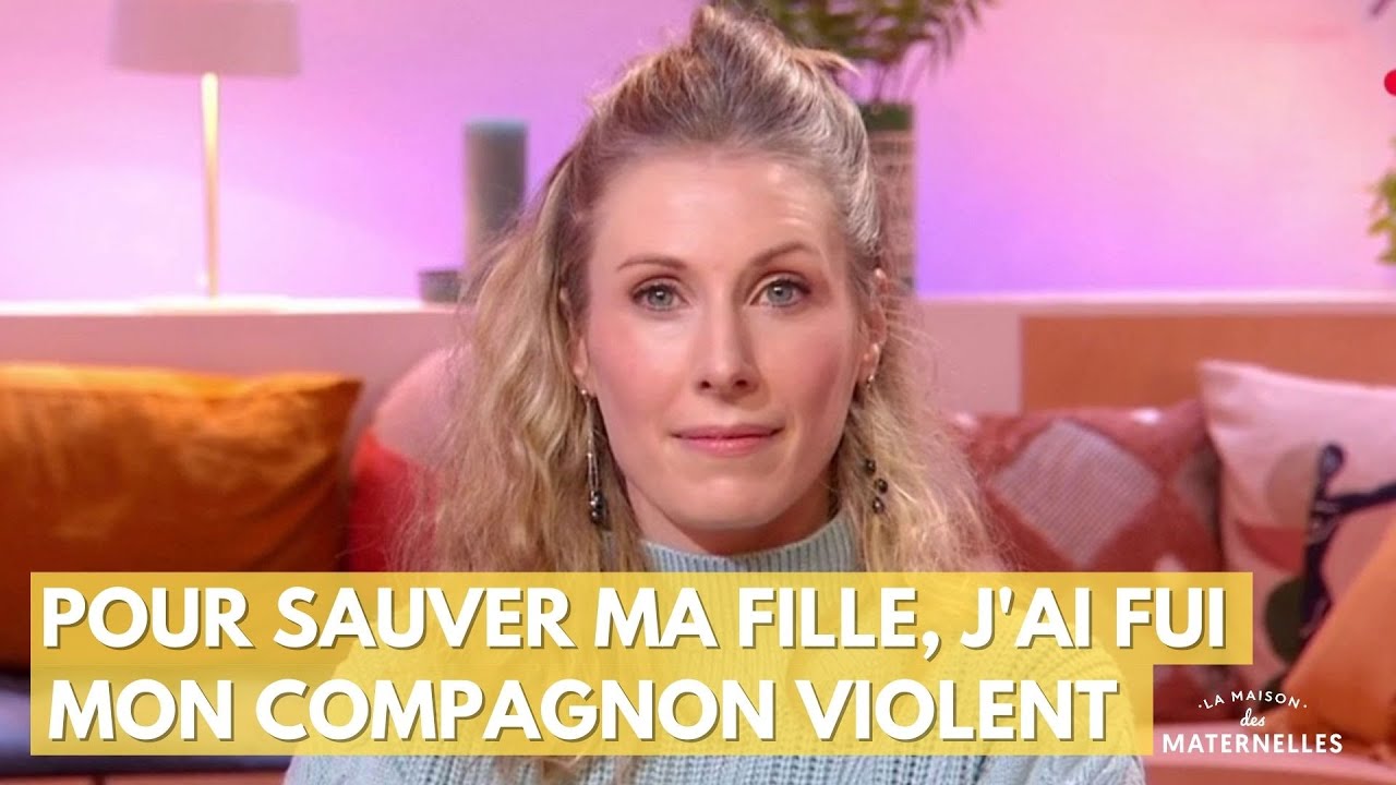 Pour sauver ma fille, j'ai fui mon compagnon violent - La Maison des maternelles #LMDM