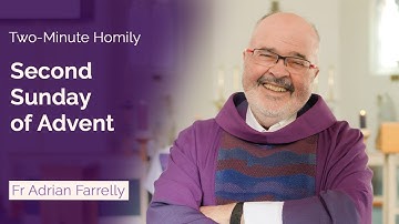 Second Sunday of Advent - Two-Minute Homily: Fr Adrian Farrelly