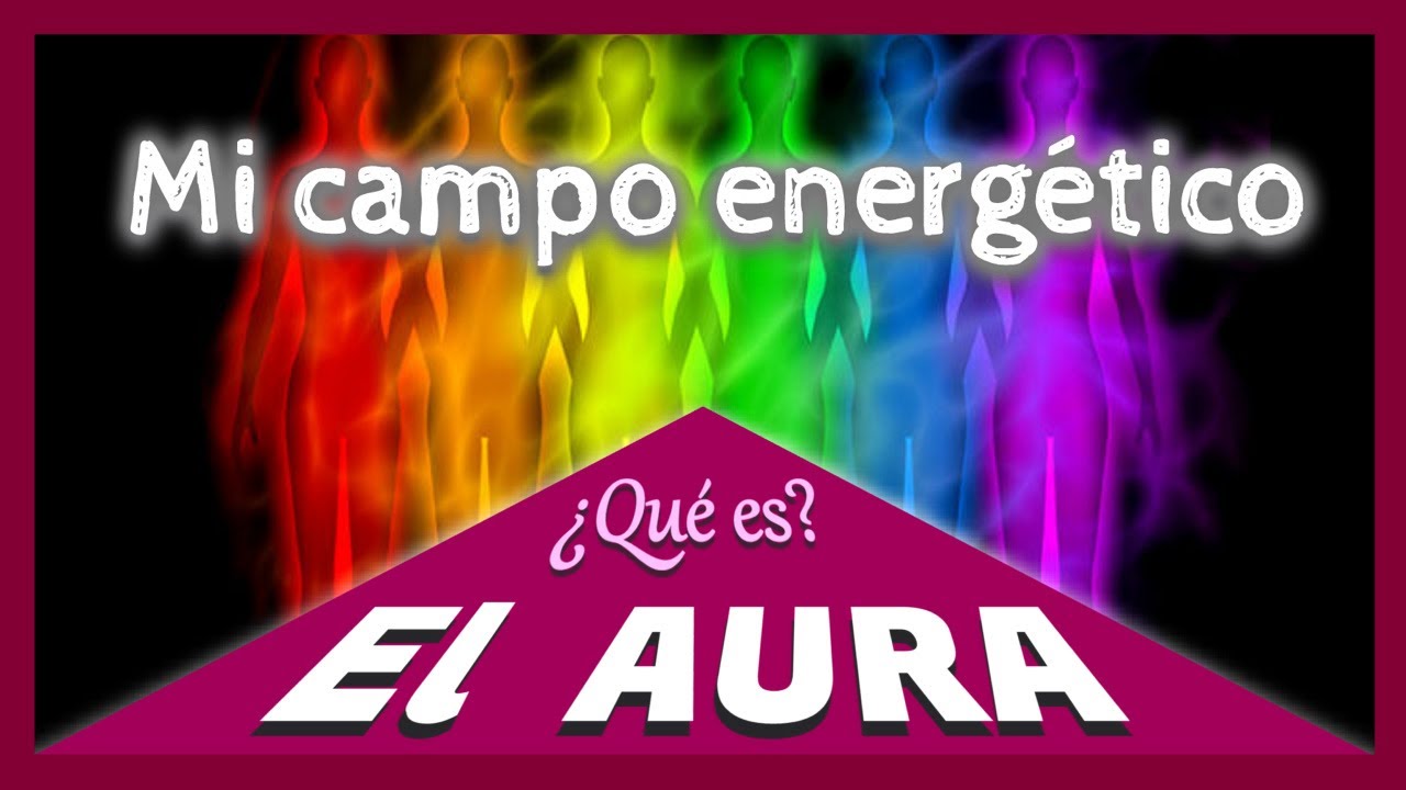 ¿Qué es el Aura? ¿Cómo ver el aura? YouTube