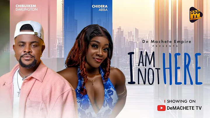 I AM NOT HERE - CHIBUIKEM DARLINGTON, CHIDERA ABBA - Nigerian Movies 2025 Latest Movies.   