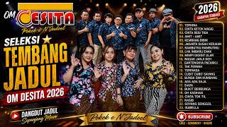 SELEKSI TEMBANG JADUL OM DESITA 2026 🔥 23 Lagu Dangdut Jadul Pilihan | Pokok e N’Jadoel