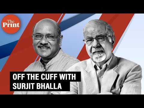 Off The Cuff with Surjit Bhalla, Economist and Author, in conversation with Shekhar Gupta