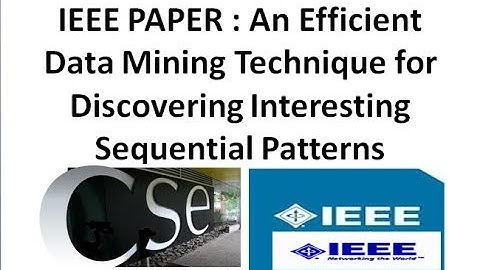 IEEE  ABSTRACT : An Efficient Data Mining Technique for Discovering Interesting Sequential Patterns