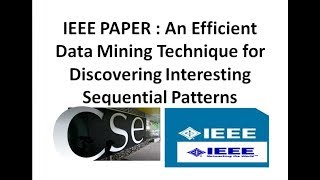 IEEE  ABSTRACT : An Efficient Data Mining Technique for Discovering Interesting Sequential Patterns