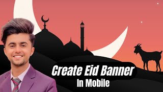 How to create eid banner| How to make eid mubarak banner in mobile|eid flyer design screenshot 5