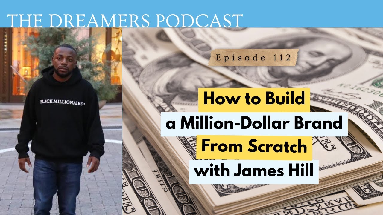 How To Build a Million-Dollar Brand From Scratch with James Hill - YouTube