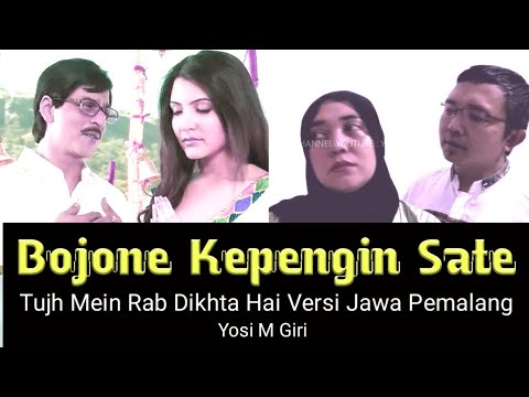 Bojone Kepengin Sate || Tujh Mein Rab Dikhta Hai Versi Jawa Indonesia