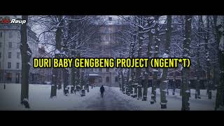 Download lagu Dj Duri Baby Gengbeng Project || Ngent*t Full Bass mp3