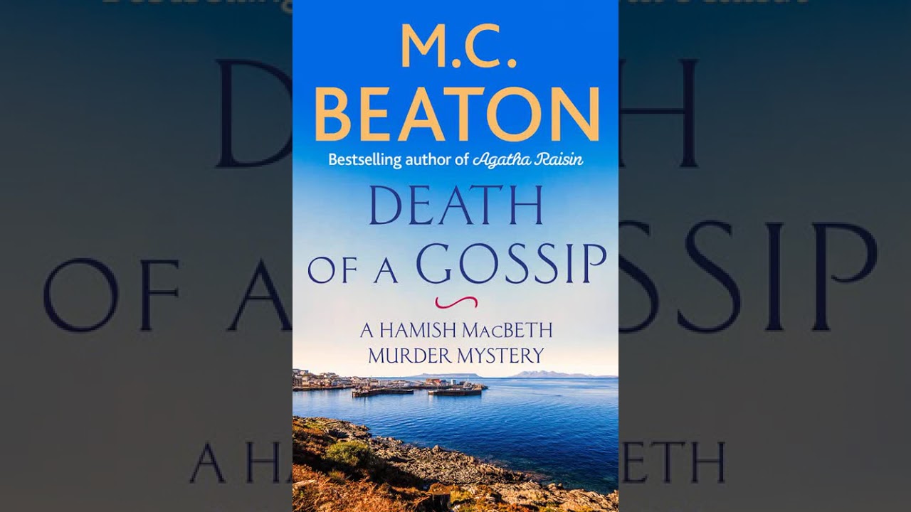 M C Beaton - Hamish Macbeth #1 - Death of a Gossip - Audiobook Mystery, Thriller & Suspense