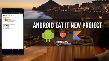 Kotlin Android Tutorial - New Eat It part 62 Show Order Detail