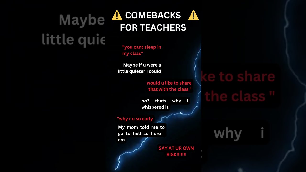 Teacher Comebacks SAY AT YOUR OWN RISK 