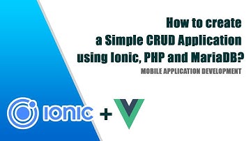 Part 3: Create a simple #CRUD application using Ionic, PHP and MariaDB