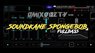 Soundkane spongebob bass  Edjingmix dmixdozty