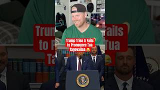 Trump Tries to Pronounce Tua Tagovailoa 😂