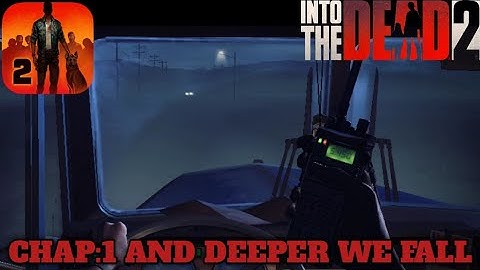 Into The Dead 2 Chapter 1 And deeper we fall Android Gameplay