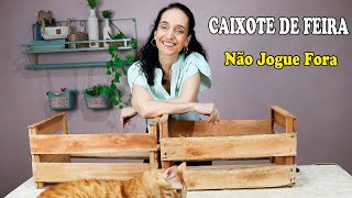 Reaproveitando CAIXOTE de feira de MADEIRA - Do Lixo ao Luxo