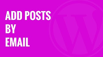 How to Add Posts by Email in WordPress