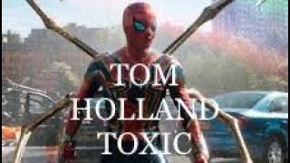 Spider-Man(Tom Holland Version) edit Toxic by BoyWithUke