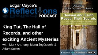 King Tut, The Hall of Records, and other exciting Ancient Mysteries | Reflections