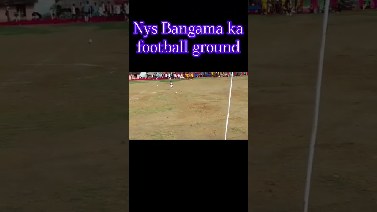 Bangama football ground||⚽||