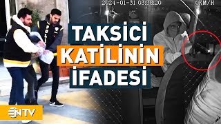 İzmir'de Taksici Cinayeti! Katil Zanlısının İfadesi Ortaya Çıktı... | NTV image