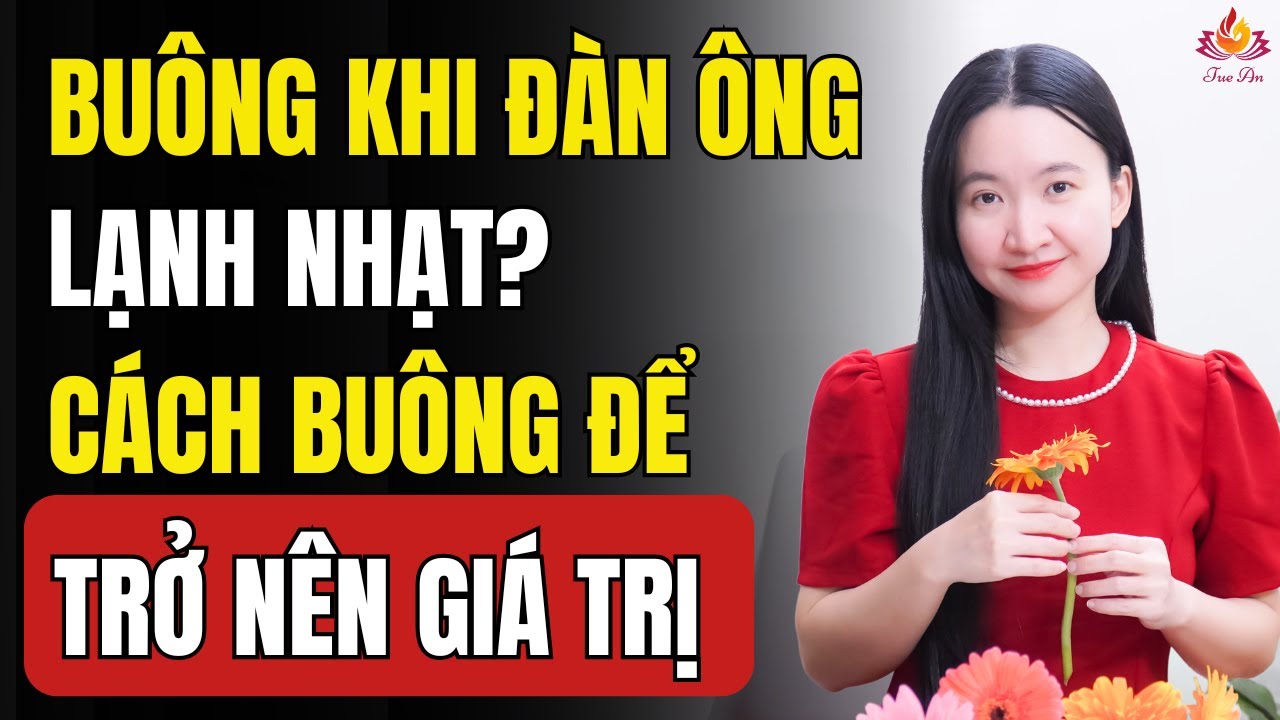 Cách “Buông” Khiến Đàn Ông Chủ Động Tìm Bạn – Nghịch Lý Ít Ai Ngờ | Tuệ An