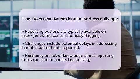 How Does Reactive Moderation Address Bullying? - Everyday-Networking