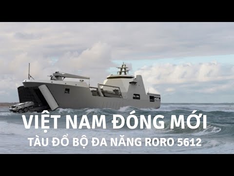 Video Việt Nam đóng mới tàu đổ bộ đa năng Roro 5612 | Tin... - youtube