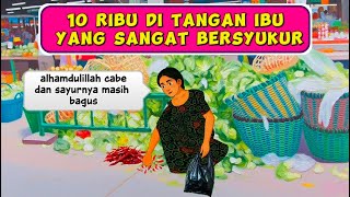 10RIBU DI TANGAN IBU YANG SANGAT BERSYUKUR  || ANIMASI DRAMA  #animasi #dramatoonanimasi