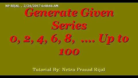 QBASIC In Nepali: Write A Program To  Generate Series 0, 2, 4, 6, 8, ..... 100 in QBASIC By NP Rijal
