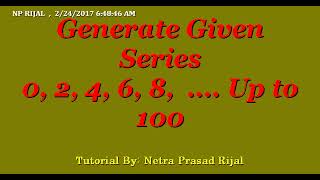 QBASIC In Nepali: Write A Program To  Generate Series 0, 2, 4, 6, 8, ..... 100 in QBASIC By NP Rijal