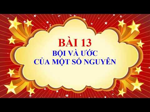 Video Toán học lớp 6 - Bài 13 - Bội và ước của một số nguyên - youtube