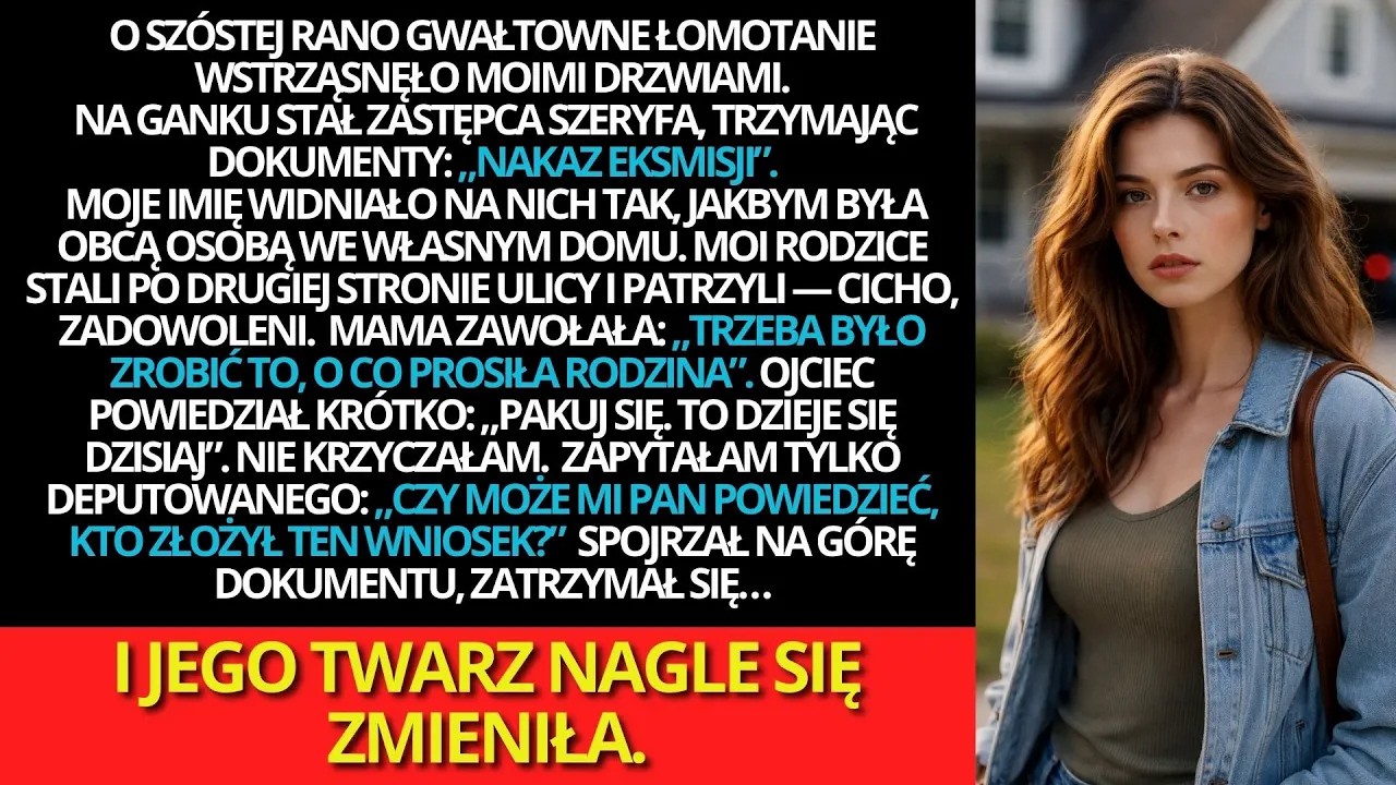 Zastępca szeryfa o 6 rano z nakazem eksmisji — rodzice złożyli go za moimi plecami