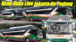 Dengar Kabar Bus Lorena Akan Buka Line Lagi Jakarta Ke Padang