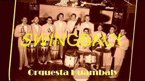 ORQUESTA HUAMBALY - SWINGBALY