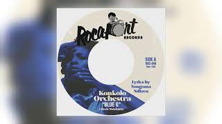 Konkolo Orchestra - Blue G. (Single Edit) [feat. Nongoma] [Audio]