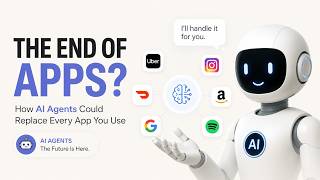 The End of Apps How AI Agents Are Changing Everything