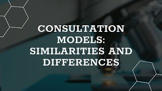 Consultation Models: similarities and differences