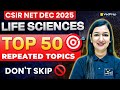 🎯 CSIR NET Life Sciences Dec 2025 | Top 50 Most Repeated Topics | Don’t Skip This | Biology Academy