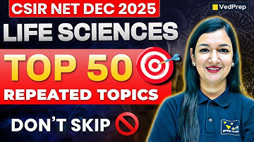 🎯 CSIR NET Life Sciences Dec 2025 | Top 50 Most Repeated Topics | Don’t Skip This | Biology Academy