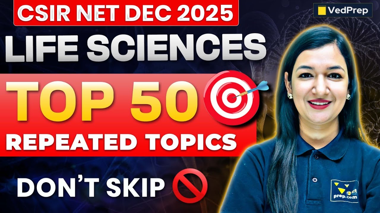 🎯 CSIR NET Life Sciences Dec 2025 | Top 50 Most Repeated Topics | Don’t ...