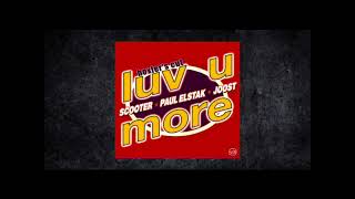 Scooter x Paul Elstak x Joost - Luv U More (boxler's cut)